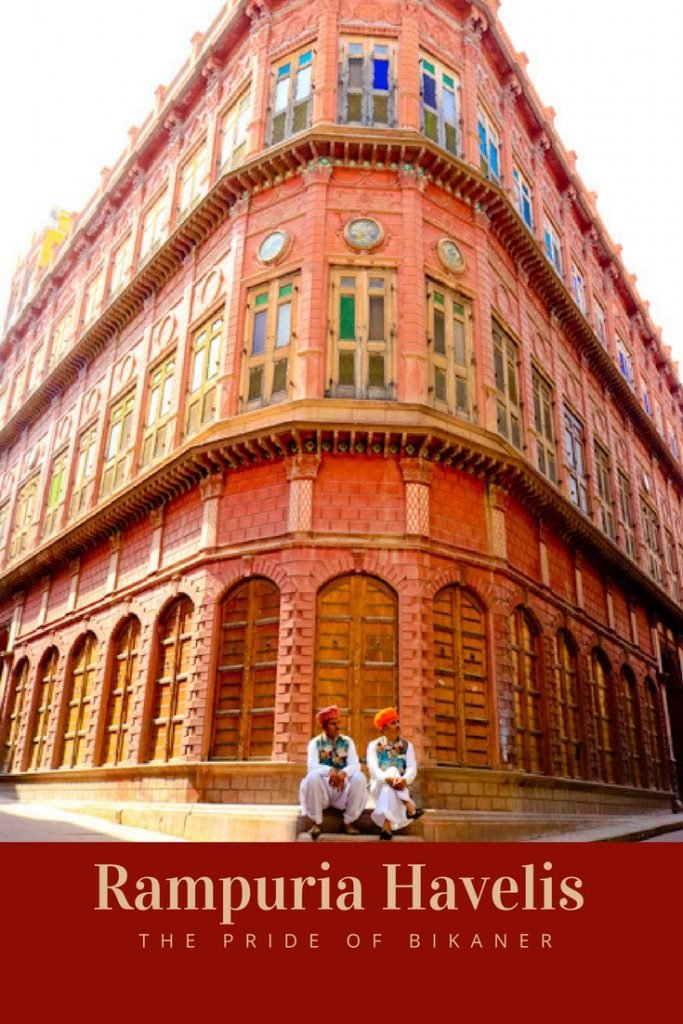 Traveling to Bikaner ? The Rampuria Havelis should be Top of Your List